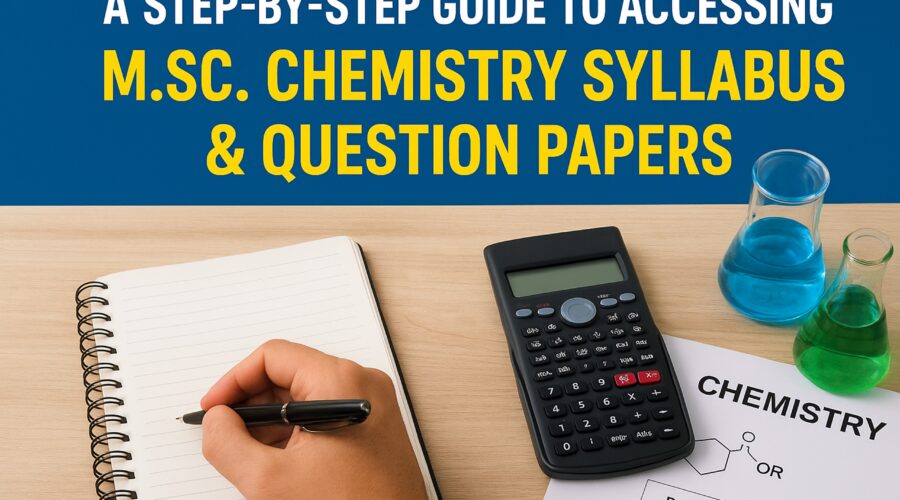 A Step-by-Step Guide to Accessing M.Sc. Chemistry Syllabus & Question Papers