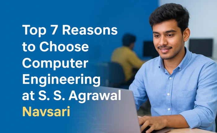 Top 7 Reasons to Choose Computer Engineering at S. S. Agrawal, Navsari