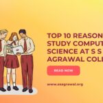 Top 10 Reasons to Study Computer Science at S S Agrawal College