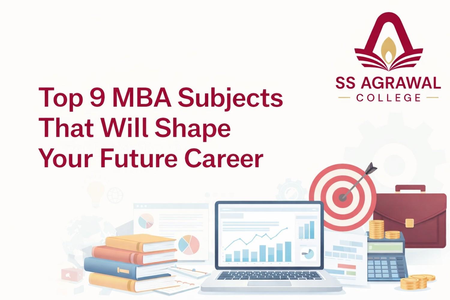 Top 9 MBA Subjects That Will Shape Your Future Career