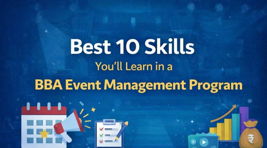 Best 10 Skills You’ll Learn in a BBA Event Management Program