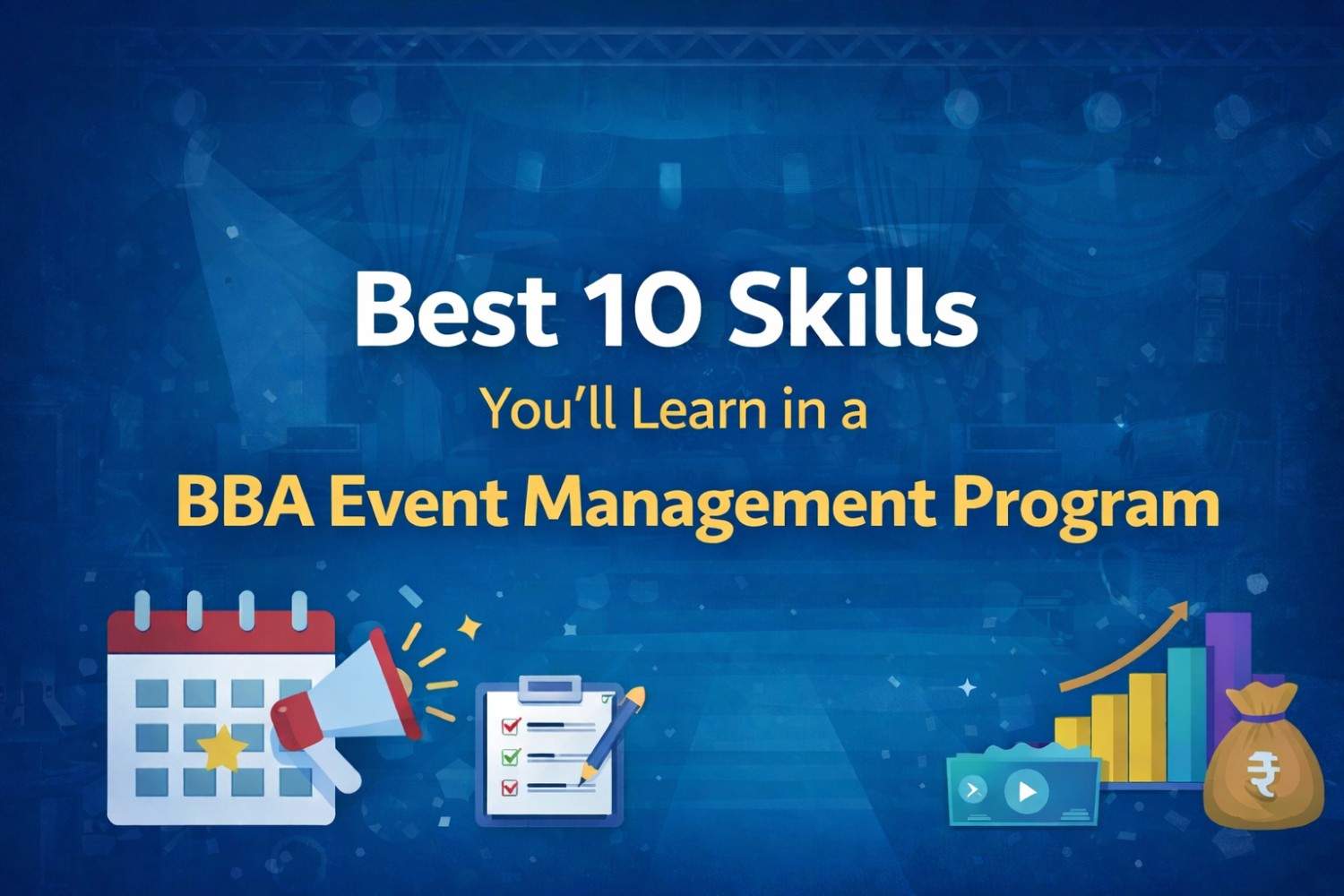 Best 10 Skills You’ll Learn in a BBA Event Management Program