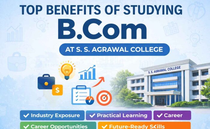 Top Benefits of Studying B.Com at S. S. Agrawal College